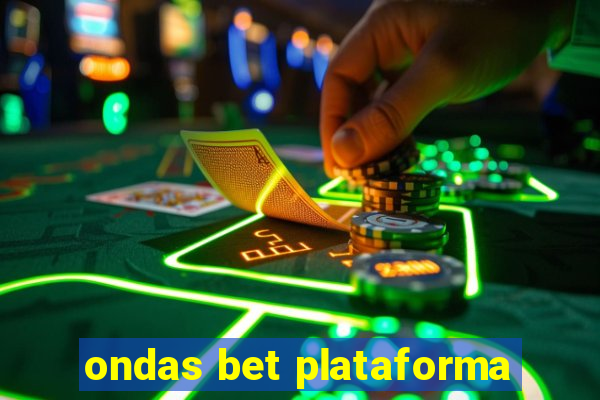 ondas bet plataforma